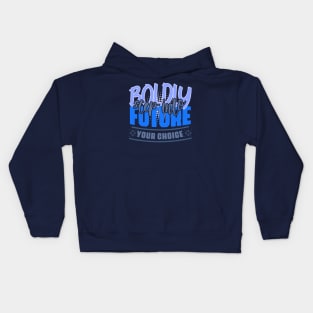 Boldly step into the future – your choice! Motivation to act to achieve success in shades of blue and gray Kids Hoodie